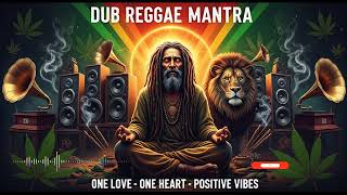 Dub Reggae Mantra 🌞 Positive Spiritual Roots &amp; Culture Experience, Positive Vibe Roots Reggae