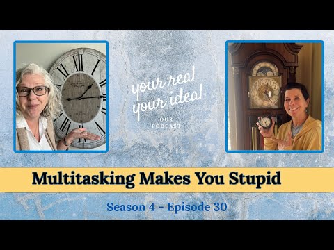 Season 4: Episode 30 - Multi-Tasking Makes You Stupid