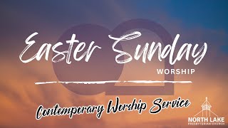 Welcome to our Easter Sunday Contemporary Worship Service at North Lake! March 31, 2024