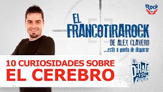 El Francotirarock y curiosidades del cerebro: "¡Es la semana el cerebro y quería cerebrarlo!"