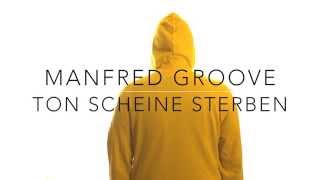 Manfred Groove - Snippet 2 - Ton Scheine Sterben