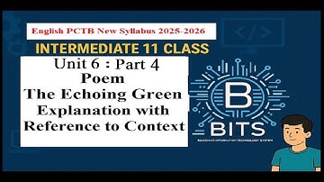 📚 Part 4 | Unit 6 |The Echoing Green | Explanation with Reference to Context | PCTB English 11