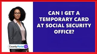 Details Can I Get A Temporary Card At Social Security Office Update