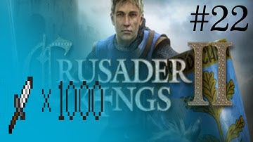 Thousand Daggers Plays: Crusader Kings 2 Part 22