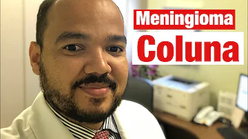 O que é um meningioma na coluna?