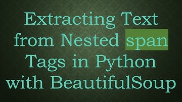 Extracting Text from Nested span Tags in Python with BeautifulSoup