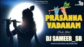 Prasanna Vadanam (Tech Mix) - Private Remix | Dj Sameer_SB Remix | Prasanna Vadanam.