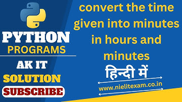 Program to display hours and minute in python || convert time to hours & minute in python