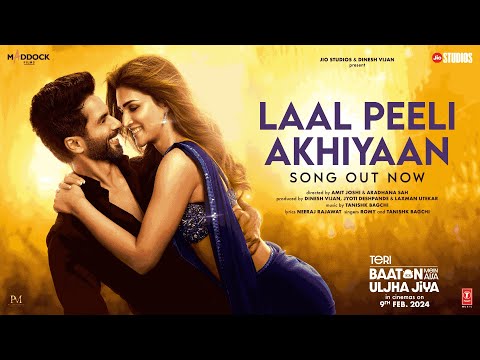 Laal Peeli Akhiyaan ( Teri Baaton Mein Aisa Uljha Jiya movie song ) Shahid Kapoor Kriti Sanon mp3 song download