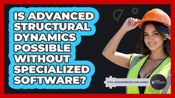 Is Advanced Structural Dynamics Possible Without Specialized Software? - Civil Engineering Explained