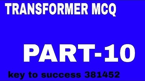 TRANSFORMER IMPORTANT MCQ!! BY RK RAJPUT PART-10