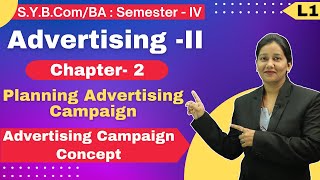SYBCom | BA | Advertising -II | Chapter 2 | Planning Advertising Campaign | Lecture 1 | Semester 4
