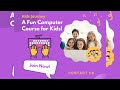 A Fun Computer Course for Kids!