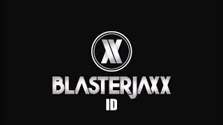 BLASTERJAXX - ID