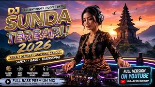 SUNDANESE BEATS 2026 🎶 Indonesian Dance Music | DJ Sunda Mix That Gets You Addicted 🌴 Party Mix