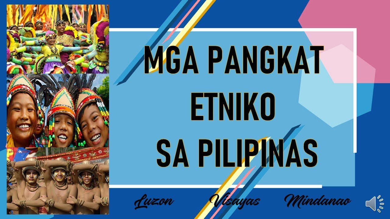 Ano Ang Kahalagahan Ng Mga Pangkat Etniko Sa Pilipinas