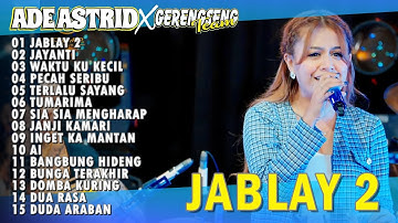 JABLAY 2 - JAYANTI - WAKTUKU KECIL | ADE ASTRID X GERENGSENG TEAM FULL ALBUM  DANGDUT BAJIDOR 2025