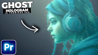 How To Add Ghost Hologram Effect In Premiere Pro Beta