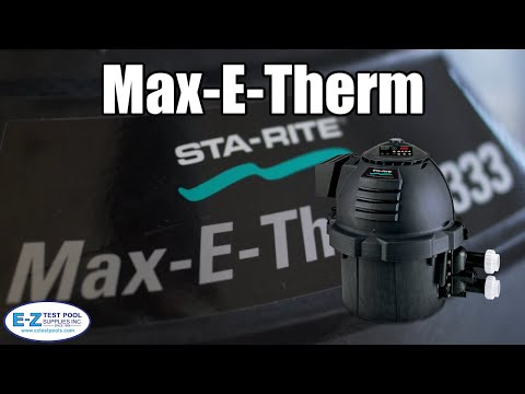 Pentair / Sta-Rite Max-E-Therm Pool Heater | E-Z Test Pool Supplies
