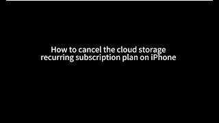 How to cancel the cloud storage subscription plan on iPhone