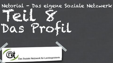 Netorial Teil 8 - Nutzerprofile anlegen und bearbeiten
