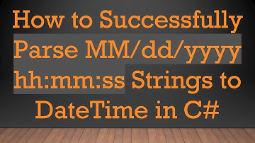 How to Successfully Parse MM/dd/yyyy hh:mm:ss Strings to DateTime in C-