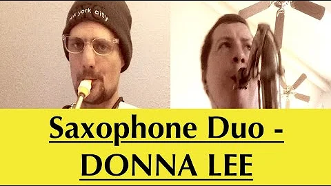Donna Lee Saxophone Duo Shred Featuring Chris Bitt...