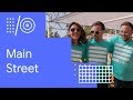 I/O &#39;18 Guide - Main Street