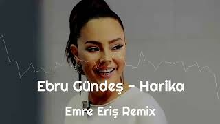 Ebru Gündeş - Harika (Emre Eriş Remix) Resimi