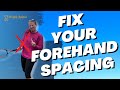 How to fix your forehand spacing  tennis lesson for all levels