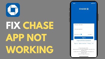 Chase App Not Working: How to Fix Chase Mobile App Not Working