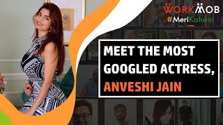 Bollywood & TV Actress Anveshi Jain की सफलता की कहानी | Rs. 1000 लेकर मुंबई आयी और ये मुकाम पाया