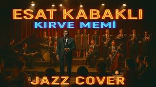 Esat Kabaklı - Kirve Memi Jazz Cover