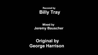 George Harrison - Something (Cover By Billy Tray)