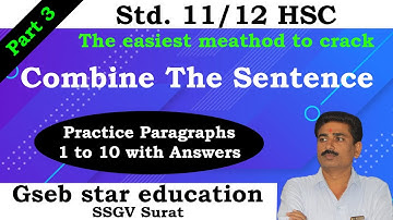 Combine The Sentences Part 3 | Practice Paragraphs 1-10 | English(SL) | Std- 11/12 | Gseb Star Edu.