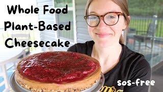Whole Food PlantBased Cheesecake (sosfree)