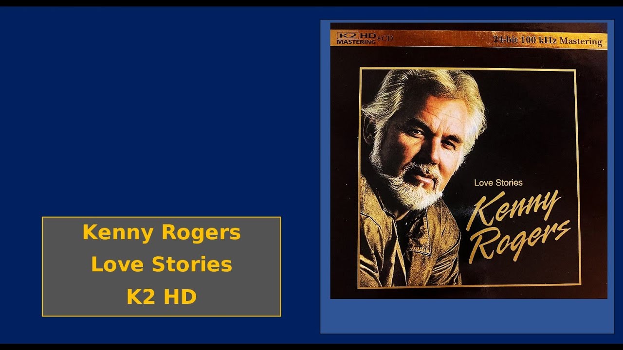 Kenny Rogers - Love Stories - K2 HD - Mastering CD - YouTube