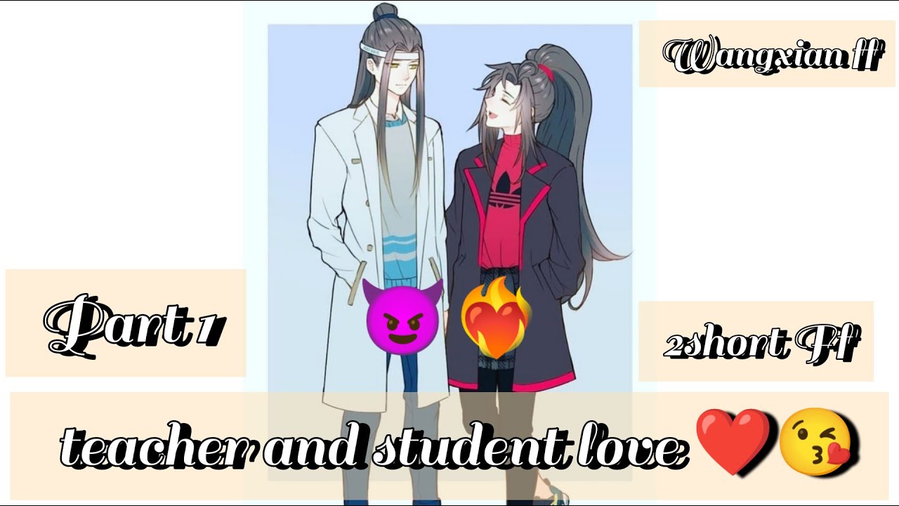 Teacher and student love story #wangxian #lanzhan #weiying