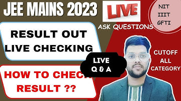 JEE 2023 Result Checking Live | How to check result | Live Q & A | #Results #cutoff    #jee2023 #jee