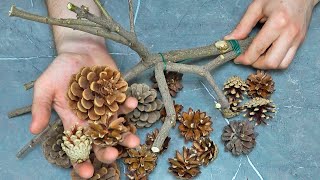 Amazing! If you take twigs and pine cones, you can make something.....