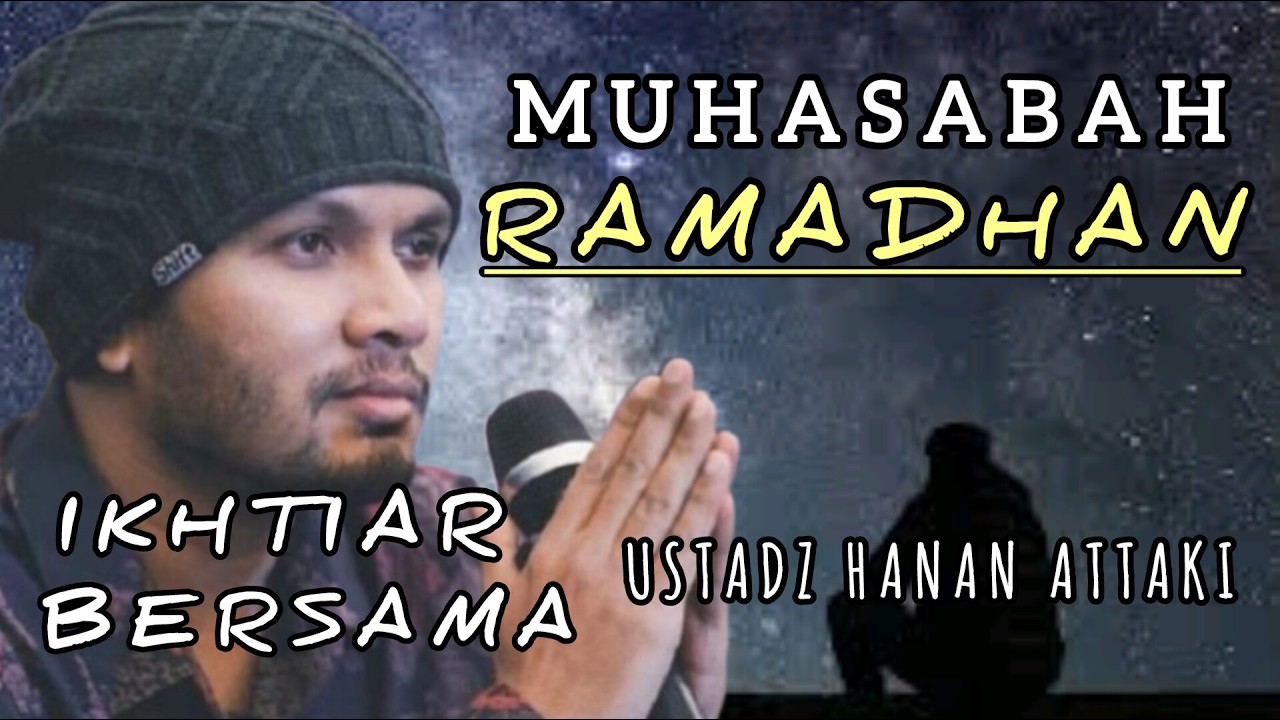 Muhasabah Diri Dibulan Ramadhan, #ustadzhananattaki, #ceramah, #muhasabahdiri