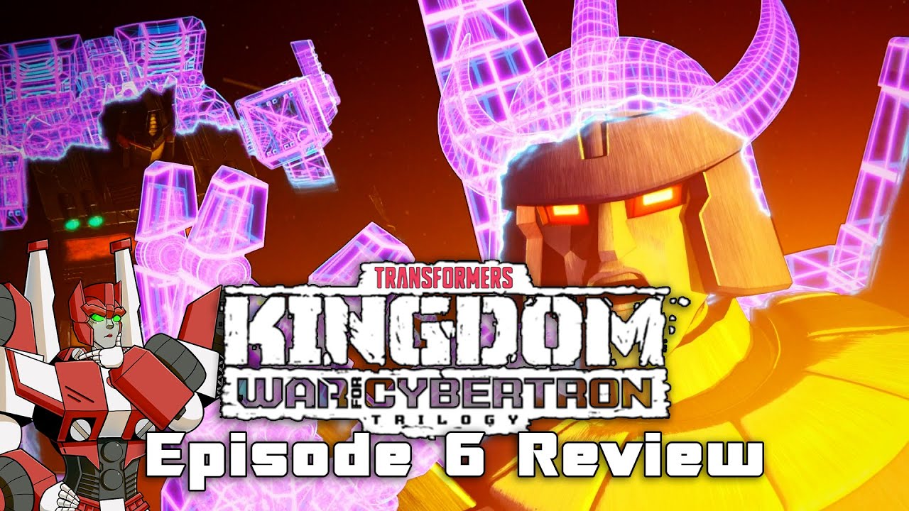 Transformers War For Cybertron Kingdom Episode 6 Review + Final