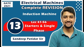 Lec 13 Starters and Single Phase || Induction Machine || Revision Series || GATE-2021