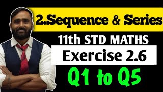 11th MATHS 2 | 2 SEQUENCE AND SERIES | Exercise 2.6 | Q1 to Q5 | PRADEEP GIRI SIR