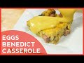 How to Make Eggs Benedict Casserole