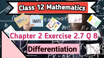 Class 12 maths chapter 2 Differentiation exercise 2.7 Question 8 | Maths 2nd year chap 2 exe 2.7 Q8