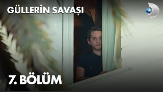 Güllerin Savaşı 7. Bölüm