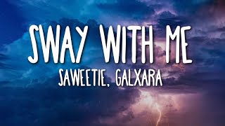 Saweetie- GALXARA   Sway With Me Lyrics 🎵