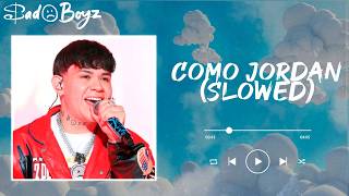 JUNIOR H - COMO JORDAN / Slowed (letra)