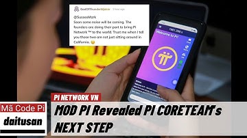 Pi network - Mod Pi hé lộ bước đi sắp tới của Pi Coreteam | PI NETWORK VN